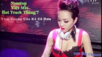 Nonstop Việt Mix Hot Track Tháng 7
