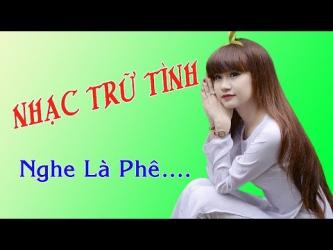 Liên Khúc Nhạc Trữ Tình Quê Hương Miền Tây Nghe Là Phê