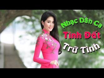 Tình Đất - Nhạc Dân Ca Trữ Tình Quê Hương Mới Nhất 2017