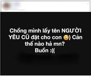 Mẹ trẻ lên mạng xin cao kiến khi chồng lấy tên người yêu cũ đặt cho con